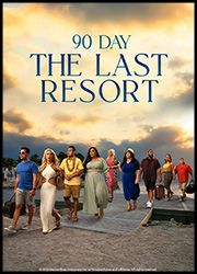 90 Day: The Last Resort Poster