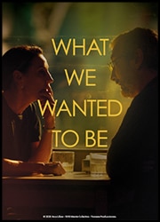 What We Wanted to Be Poster