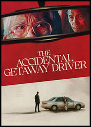 The Accidental Getaway Driver The Accidental Getaway Driver Poster