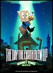 The Day The Earth Blew Up: A Looney Tunes Movie The Day The Earth Blew Up: A Looney Tunes Movie Poster
