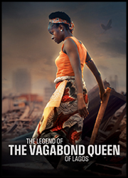 The Legend of the Vagabond Queen of Lagos The Legend of the Vagabond Queen of Lagos Poster