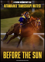 Aitamaako'tamisskapi Natosi: Before the Sun Poster