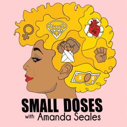 Poster Podcast Small Doses with Amanda Seales