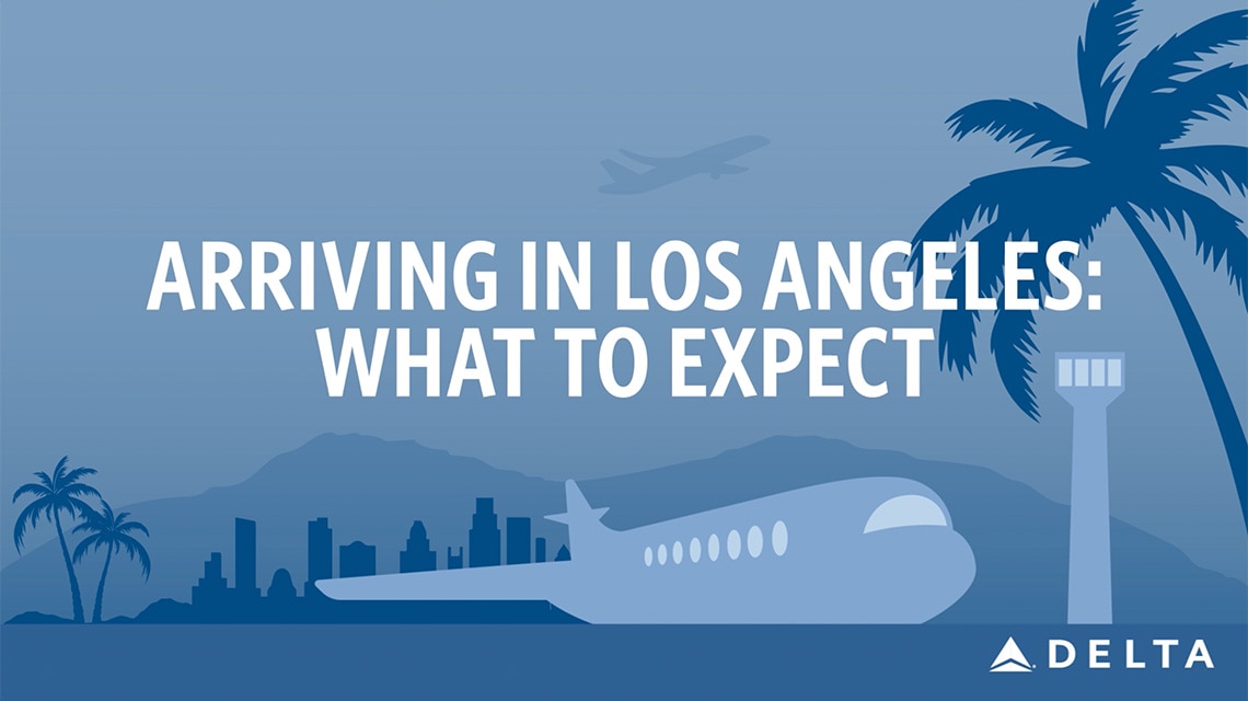 Arriving in Los Angeles: What to expect