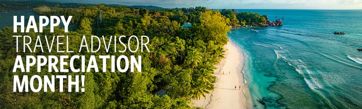 Happy Travel Advisor Appreciation Month! 